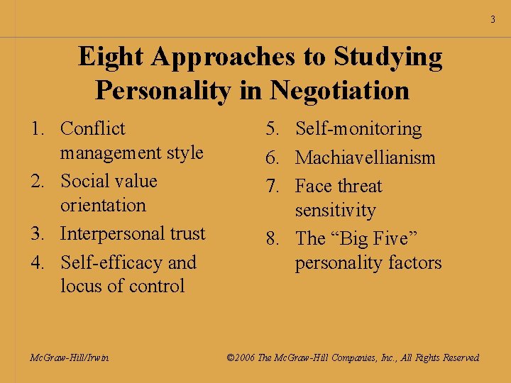 3 Eight Approaches to Studying Personality in Negotiation 1. Conflict management style 2. Social