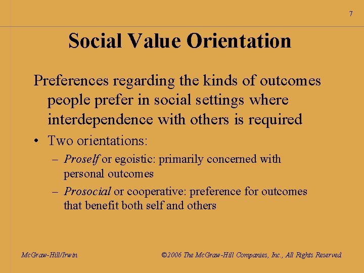 7 Social Value Orientation Preferences regarding the kinds of outcomes people prefer in social