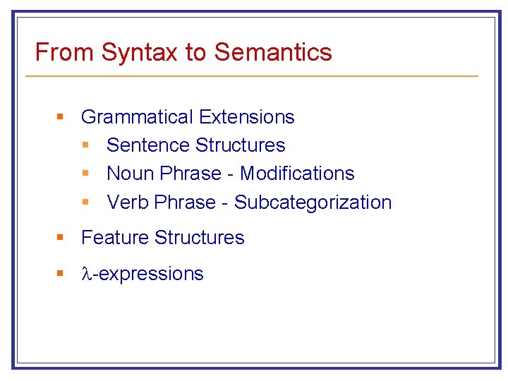 From Syntax to Semantics § Grammatical Extensions § Sentence Structures § Noun Phrase -