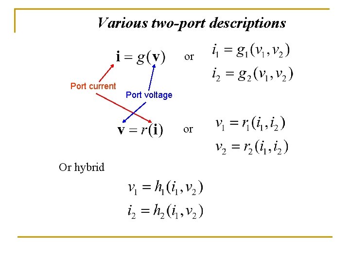 Various two-port descriptions or Port current Port voltage or Or hybrid 