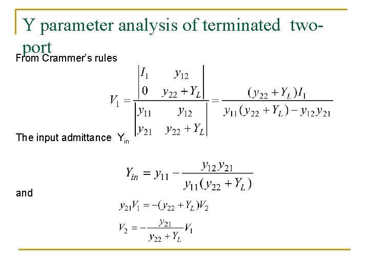 Y parameter analysis of terminated twoport From Crammer’s rules The input admittance Yin and