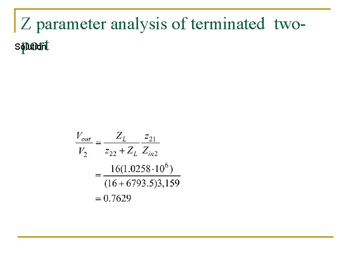 Z parameter analysis of terminated two. Solution port 