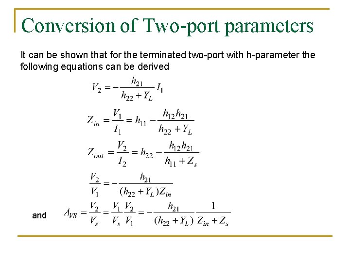 Conversion of Two-port parameters It can be shown that for the terminated two-port with