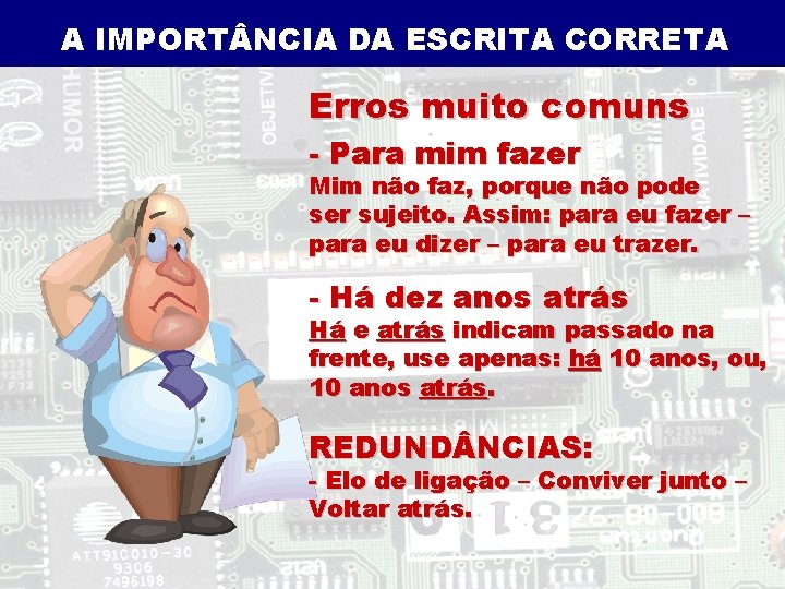 A IMPORT NCIA DA ESCRITA CORRETA Erros muito comuns - Para mim fazer Mim