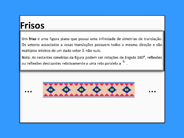 Frisos … … Frisos … …