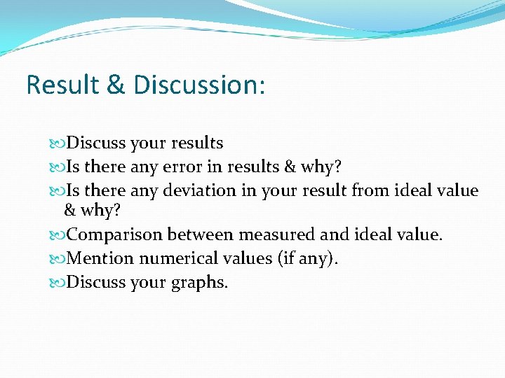 Result & Discussion: Discuss your results Is there any error in results & why?