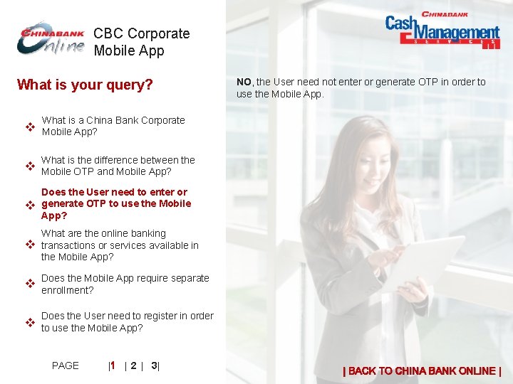 CBC Corporate Mobile App What is your query? NO, the User need not enter