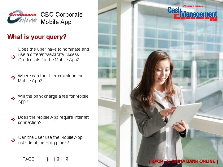 CBC Corporate Mobile App What is your query? v Does the User have to