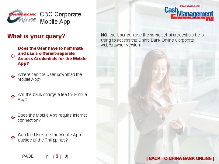 CBC Corporate Mobile App What is your query? v Does the User have to