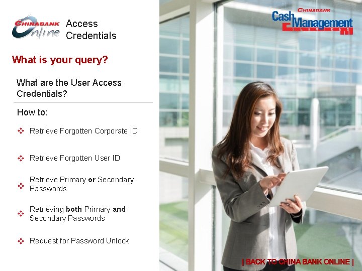 Access Credentials What is your query? What are the User Access Credentials? How to: