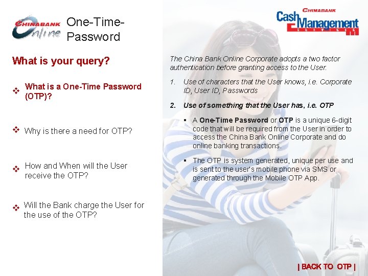 One-Time. Password What is your query? v x. What is a One-Time Password (OTP)?