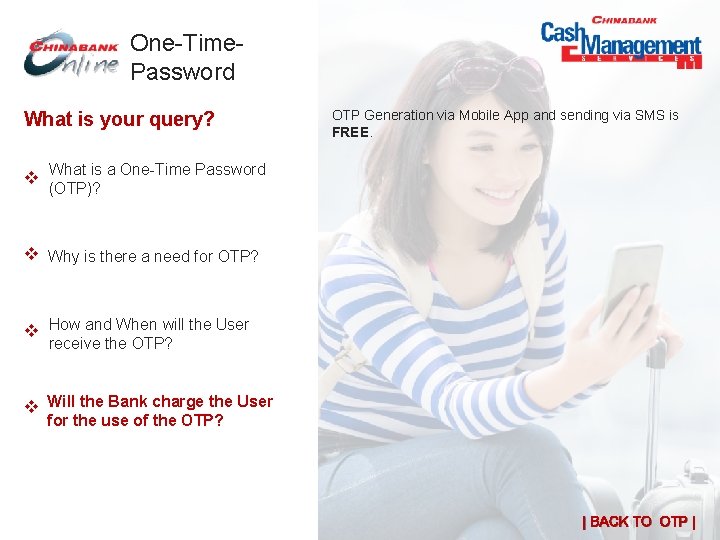 One-Time. Password What is your query? OTP Generation via Mobile App and sending via