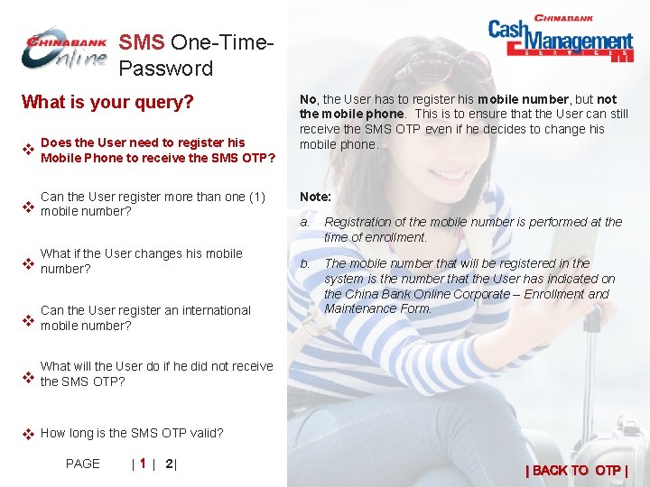 SMS One-Time. Password Does the User need to register his No, the User has