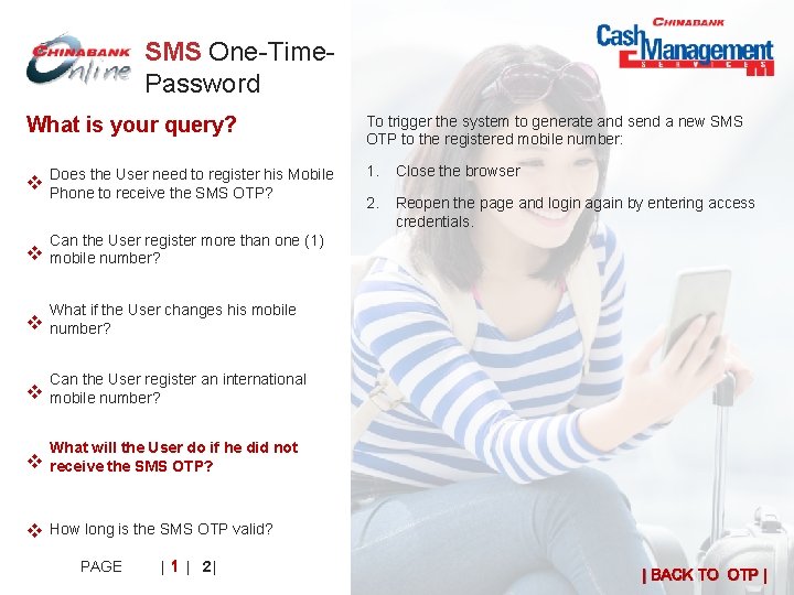 SMS One-Time. Password What is your query? Does the User need to register his