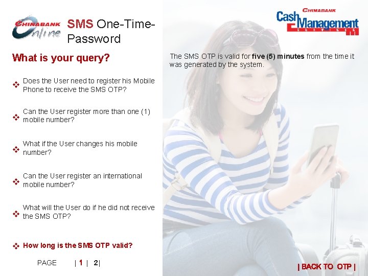 SMS One-Time. Password What is your query? The SMS OTP is valid for five