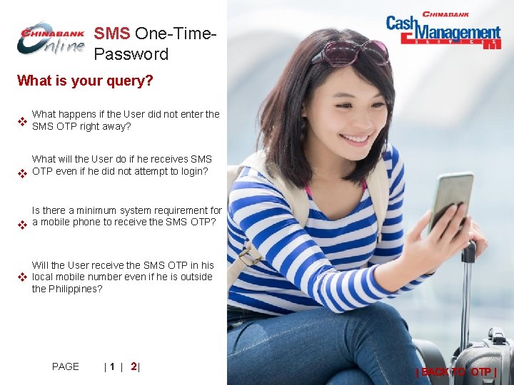 SMS One-Time. Password What is your query? What happens if the User did not