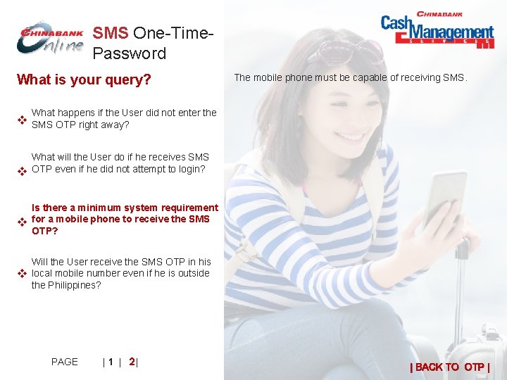 SMS One-Time. Password What is your query? The mobile phone must be capable of