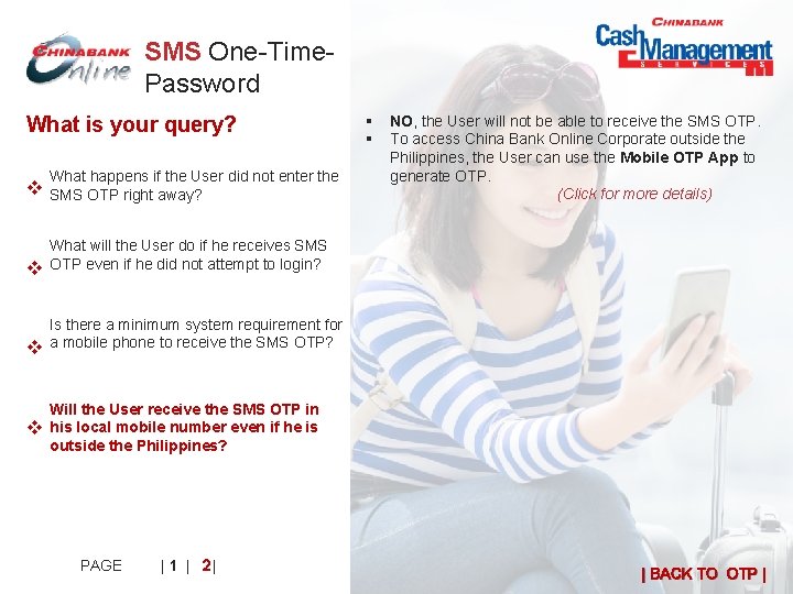 SMS One-Time. Password What is your query? What happens if the User did not
