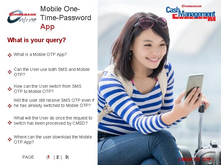 Mobile One. Time-Password App What is your query? v What is a Mobile OTP