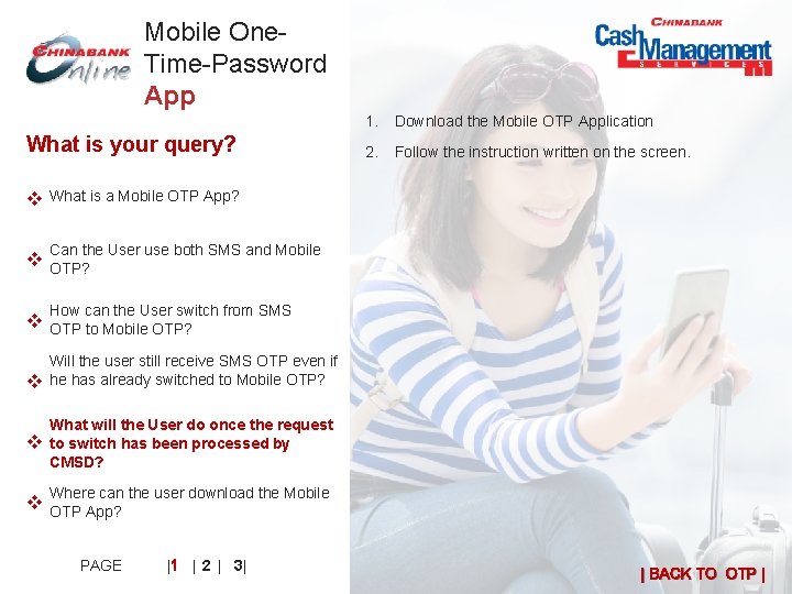 Mobile One. Time-Password App What is your query? 1. Download the Mobile OTP Application