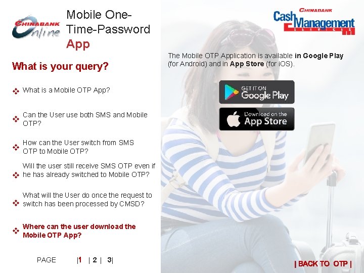 Mobile One. Time-Password App What is your query? The Mobile OTP Application is available