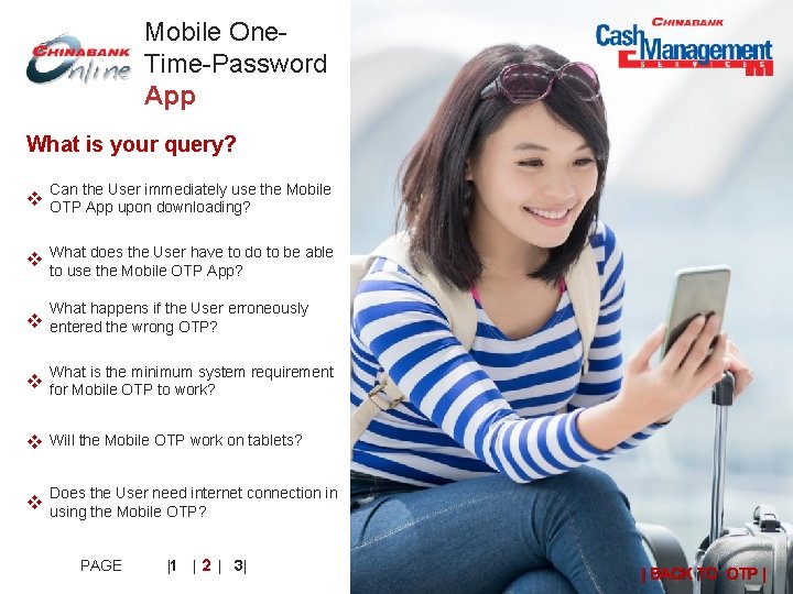 Mobile One. Time-Password App What is your query? Can the User immediately use the