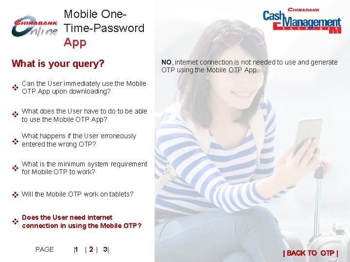 Mobile One. Time-Password App What is your query? NO, internet connection is not needed