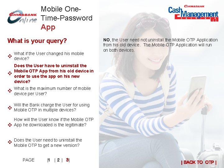 Mobile One. Time-Password App What is your query? What if the User changed his