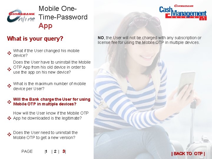 Mobile One. Time-Password App What is your query? NO, the User will not be