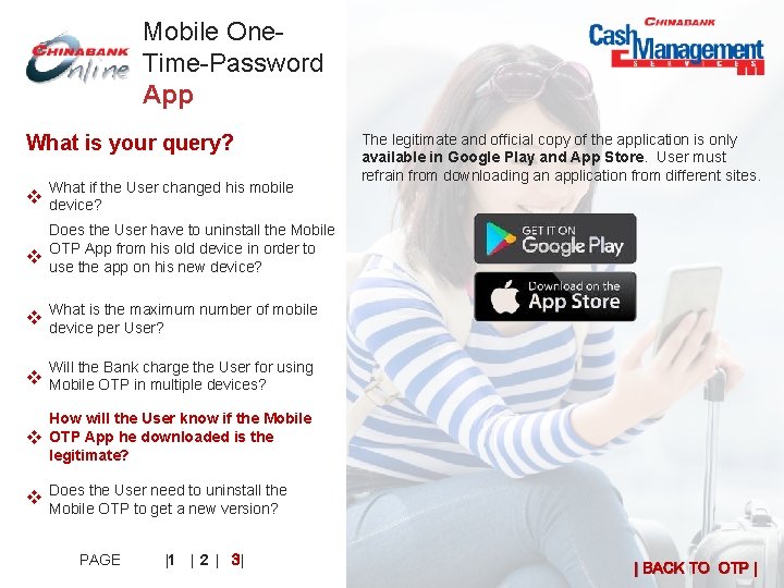 Mobile One. Time-Password App What is your query? What if the User changed his