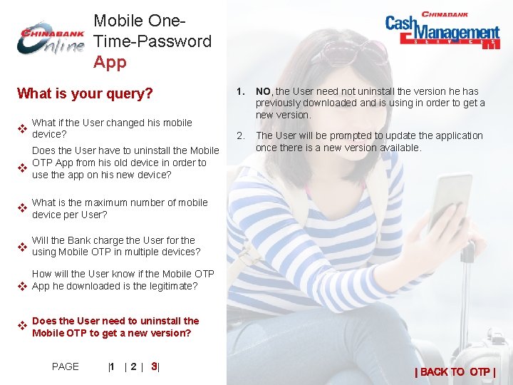 Mobile One. Time-Password App What is your query? 1. NO, the User need not