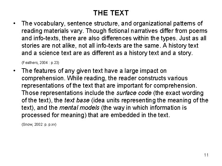 THE TEXT • The vocabulary, sentence structure, and organizational patterns of reading materials vary.