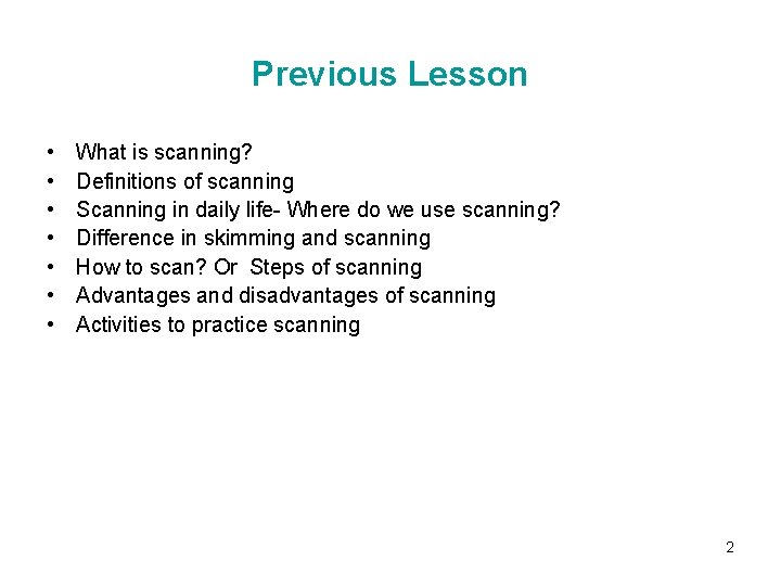 Previous Lesson • • What is scanning? Definitions of scanning Scanning in daily life-