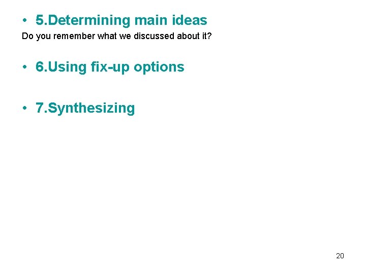  • 5. Determining main ideas Do you remember what we discussed about it?