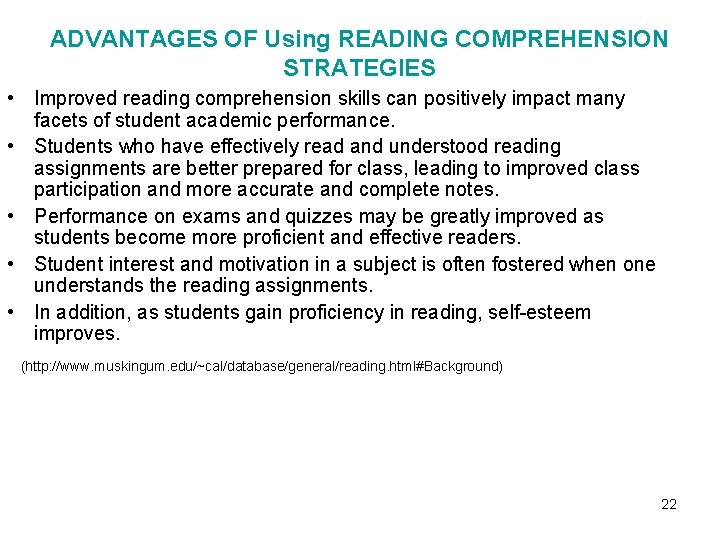 ADVANTAGES OF Using READING COMPREHENSION STRATEGIES • Improved reading comprehension skills can positively impact
