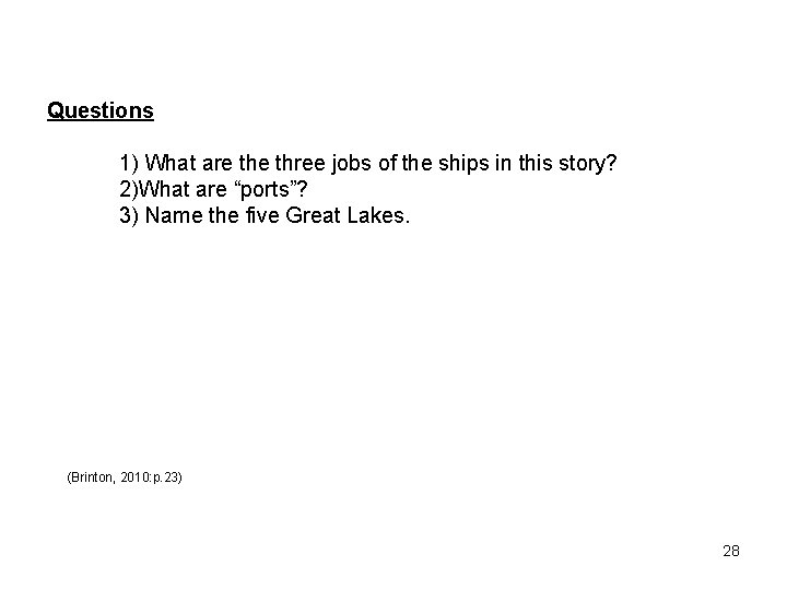 Questions 1) What are three jobs of the ships in this story? 2)What are