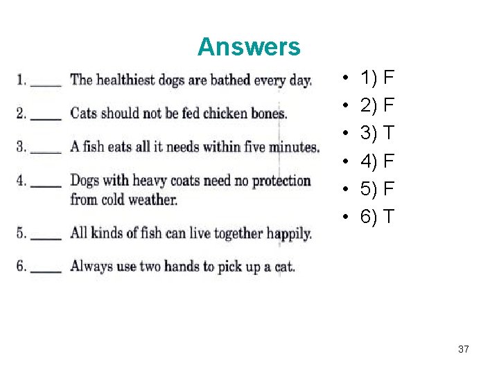 Answers • • • 1) F 2) F 3) T 4) F 5) F