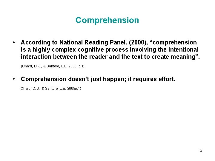 Comprehension • According to National Reading Panel, (2000), “comprehension is a highly complex cognitive