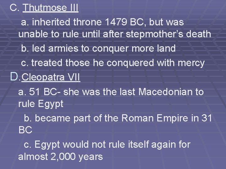 C. Thutmose III a. inherited throne 1479 BC, but was unable to rule until
