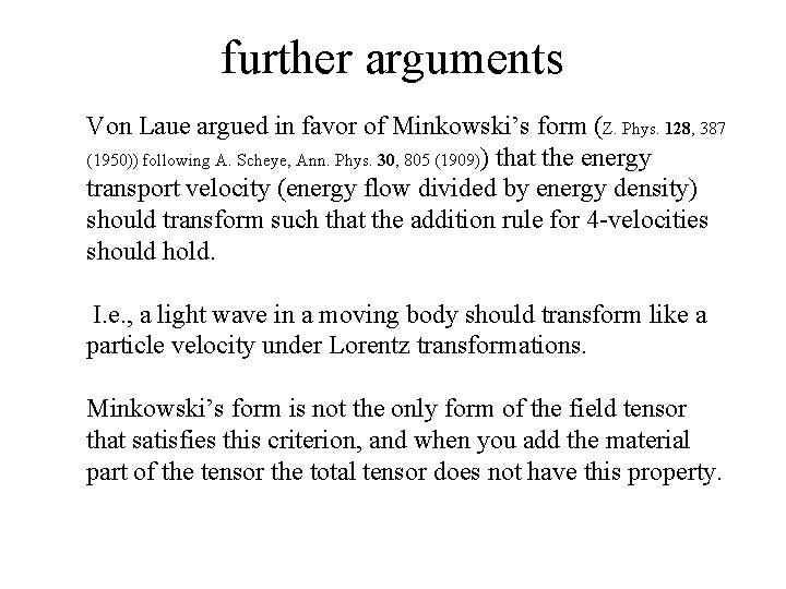 further arguments Von Laue argued in favor of Minkowski’s form (Z. Phys. 128, 387