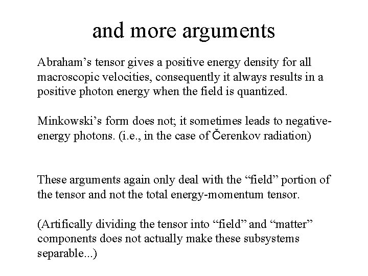and more arguments Abraham’s tensor gives a positive energy density for all macroscopic velocities,