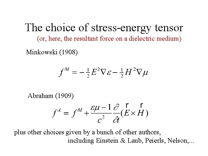 The choice of stress-energy tensor (or, here, the resultant force on a dielectric medium)