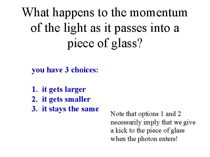 What happens to the momentum of the light as it passes into a piece