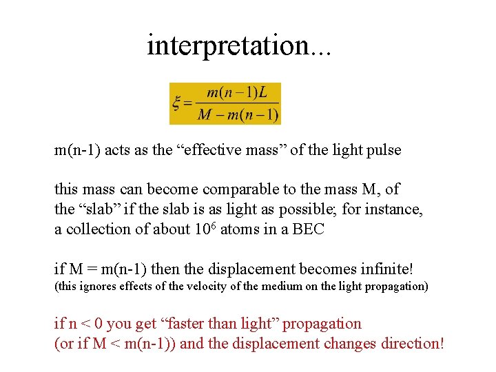 interpretation. . . m(n-1) acts as the “effective mass” of the light pulse this