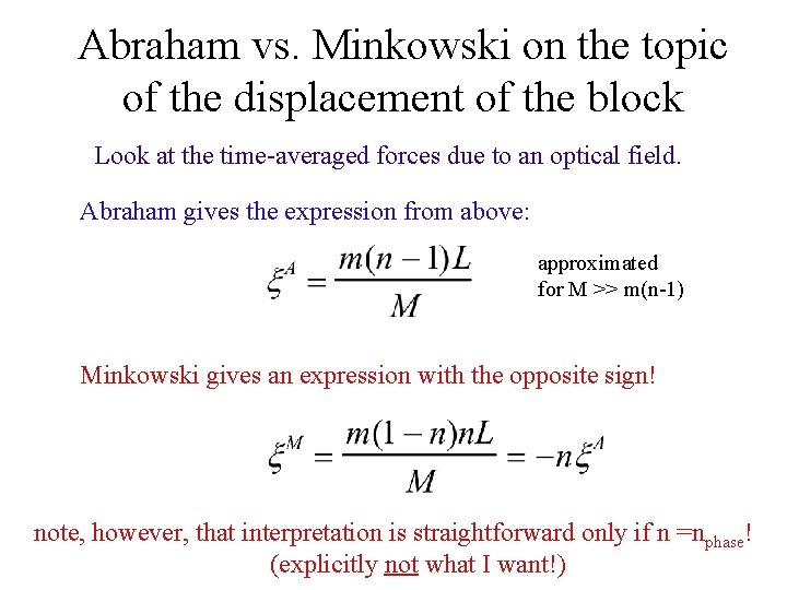 Abraham vs. Minkowski on the topic of the displacement of the block Look at