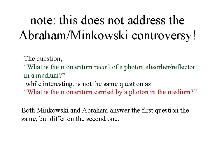 note: this does not address the Abraham/Minkowski controversy! The question, “What is the momentum