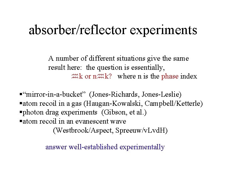 absorber/reflector experiments A number of different situations give the same result here: the question