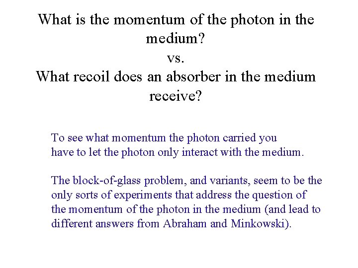 What is the momentum of the photon in the medium? vs. What recoil does