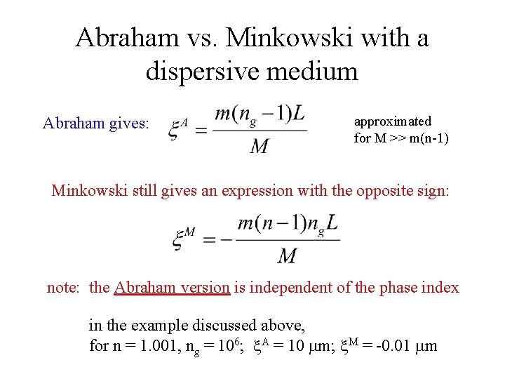 Abraham vs. Minkowski with a dispersive medium Abraham gives: approximated for M >> m(n-1)