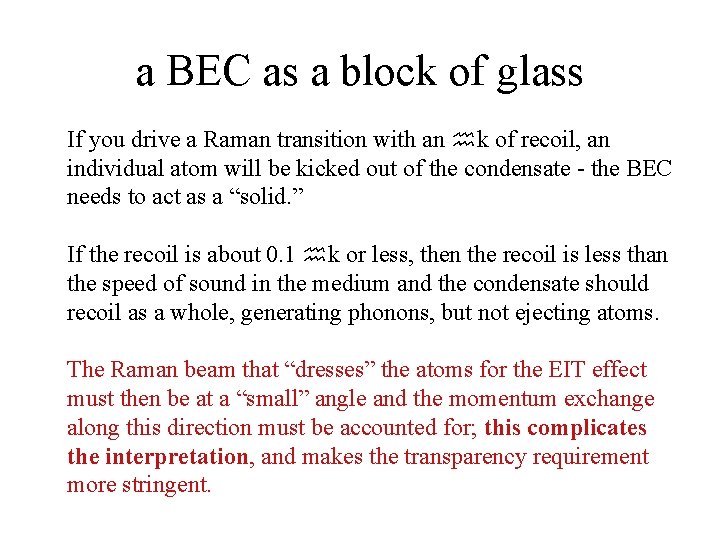 a BEC as a block of glass If you drive a Raman transition with
